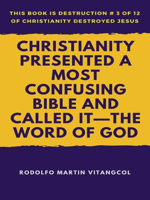 cover image of Christianity Presented a Most Confusing Bible and Called it